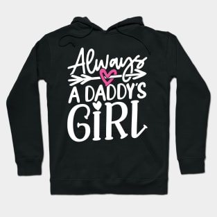 Always a Daddy's Girl Hoodie